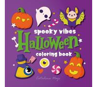 Spooky Vibes Halloween Coloring Book for Kids.: Cute Ghosts, Pumpkins, Cats, and Fun Spooky Scenes. Simple and Relaxing Coloring Pages for Adults and Kids