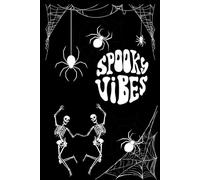 Spooky Vibes: Spooky Skeleton Collection And Halloween Notebook. Spooky Notes. Haunted Notebooks Series.