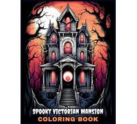 Spooky Victorian Mansion Coloring Book: 25 Style Spooky Victorian Mansion with Haunted Eyes Coloring Pages for Stress Relief and Relaxation