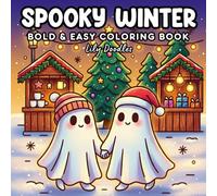 Spooky Winter: Bold & Easy Coloring Book, Charming Holiday Worlds & Mini Winter Magic