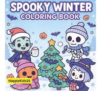Spooky Winter Coloring Book: Creepy-Cute Winter Scenes with Adorable Horror Icons for Kids, Teens and Adults (Spooky Cutie)