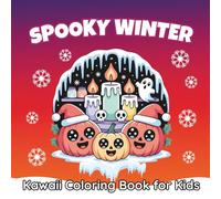 Spooky Winter Kawaii Coloring Book for Kids: 55 Travel Size Festive Designs Perfect for Relaxation and Fun (Portable Size Kids Coloring Collection)