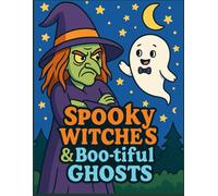 Spooky Witches & Boo-tiful Ghost: A Fun & Frightful Coloring Book: Not-To-Scary Coloring Fun for Spooky Season