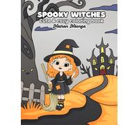 Spooky Witches - Cute and Cozy Halloween Coloring Book for Kids, Teens, and Adults: Cute Spooky Witch Designs for Relaxation, Stress Relief, and Halloween Fun