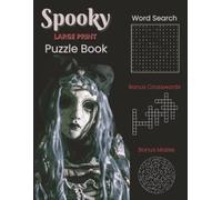 Spooky Word Search & Puzzle Book - Large Print: Get Puzzling With This Halloween Themed Activity Book - Over 60 Hair-Raising Word Searches • 5 Creepy ... • 2 Twisty Mazes for Adults, Teens & Seniors
