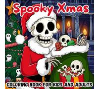 Spooky Xmas Coloring Book for Adults and Teens: 50 Hauntingly Festive Designs of Santa, Krampus, and Creepy Christmas Cheer for Fun