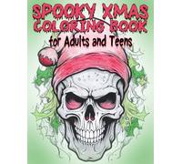 Spooky Xmas Coloring Book for Adults and Teens: Amazing Scary Santa Claus | Feel Stress Relief, Calm and Relaxation Christmas (Nice Christmas Coloring Book)