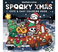 Spooky Xmas: Coloring Book for Adults and Teens Featuring Easy Designs of Cozy Christmas with Cute Creepy Characters and Holiday Stuff for Relaxation (Spooky - Cute - Easy Coloring)
