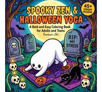 SPOOKY ZEN & HALLOWEEN YOGA: A Bold and Easy Coloring Book for Adults and Teens: Cute Ghost Coloring Book - Simple and Satisfying Big Lines Designs ... Relaxation, Autumn and Cozy Halloween Vibes