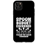 Spoon Budget Exceeded Try it Again Tomorrow Spoonie Case for iPhone 11 Pro Max