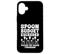 Spoon Budget Exceeded Try it Again Tomorrow Spoonie Case for iPhone 16 Plus
