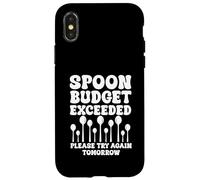 Spoon Budget Exceeded Try it Again Tomorrow Spoonie Case for iPhone X/XS