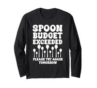 Spoon Budget Exceeded Try it Again Tomorrow Spoonie Long Sleeve T-Shirt