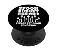 Spoon Budget Exceeded Try it Again Tomorrow Spoonie PopSockets Adhesive PopGrip