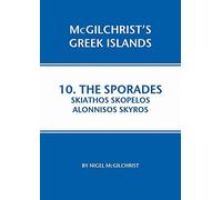Sporades: Skiathos, Skopelos, Alonnisos, Skyros: 10 (McGilchrist's Greek Islands)