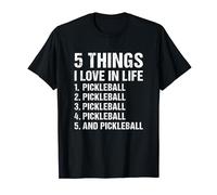 Sport 5 Things I Love In Life Pickleball T-Shirt