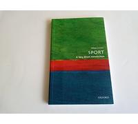 Sport: A Very Short Introduction: A Very Short Introduction (Very Short Introductions)