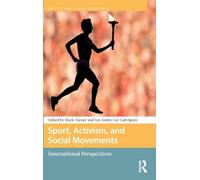 Sport, Activism, and Social Movements: International Perspectives (Protest and Social Movements)