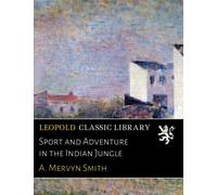 Sport and Adventure in the Indian Jungle