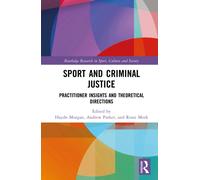 Sport and Criminal Justice : Practitioner Insights and Theoretical Directions