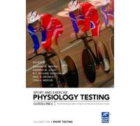 Sport and Exercise Physiology Testing Guidelines: Volume I - Sport Testing: The British Association of Sport and Exercise Sciences Guide: 1