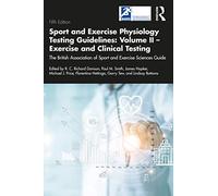 Sport and Exercise Physiology Testing Guidelines: Volume II - Exercise and Clinical Testing: The British Association of Sport and Exercise Sciences Guide: 2