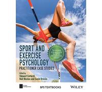 Sport and Exercise Psychology: Practitioner Case Studies (BPS Textbooks in Psychology)