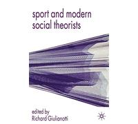 Sport and Modern Social Theorists: Theorizing Homo Ludens