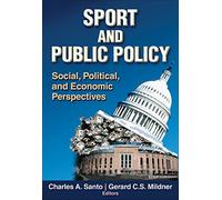 Sport and Public Policy: Social, Political, and Economic Perspectives