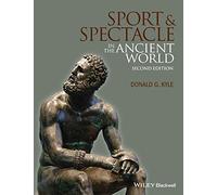 Sport and Spectacle in the Ancient World, 2nd Edition: 6 (Ancient Cultures)