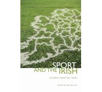 Sport and the Irish: Histories, Identities, Issues