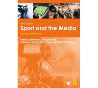 Sport and the Media – Managing the Nexus – Sport Management Series