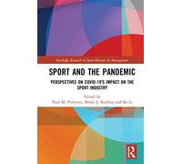 Sport and the Pandemic: Perspectives on Covid-19's Impact on the Sport Industry (Routledge Research in Sport Business and Management)