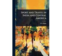 Sport and Travel in India and Central America