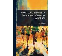 Sport and Travel in India and Central America
