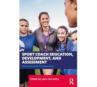 Sport Coach Education, Development, and Assessment: International Perspectives