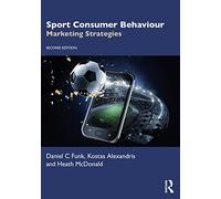 Sport Consumer Behaviour: Marketing Strategies