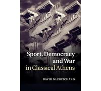 Sport, Democracy and War in Classical Athens