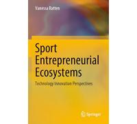 Sport Entrepreneurial Ecosystems: Technology Innovation Perspectives