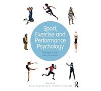 Sport, Exercise, and Performance Psychology: Theories and Applications