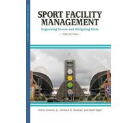 Sport Facility Management: Organizing Events & Mitigating Risks (Sport Management Library)