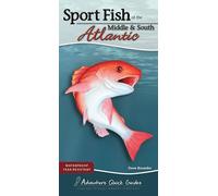Sport Fish of the Middle & South Atlantic: Including Delaware, Georgia, Maryland, North Carolina, South Carolina, and Virginia (Adventure Quick Guides)