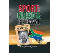 SPORT: GREED & BETRAYAL: Wanted for Crimes against Journalism
