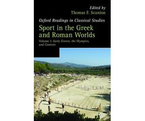 Sport in the Gr nd Roman Worlds: Volume 1: Early Gr - NEW Thomas F. Scanl 2