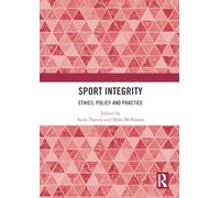 Sport Integrity: Ethics, Policy and Practice – Routledge