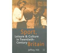 Sport, Leisure and Culture in Twentieth-Century Britain