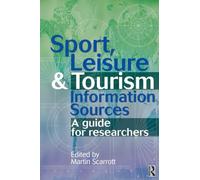 Sport, Leisure and Tourism Information Sources: A guide for researchers