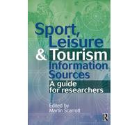 Sport, Leisure and Tourism Information Sources: A guide for researchers