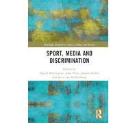 Sport, Media and Discrimination (Routledge Research in Sport, Culture and Society)