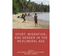 Sport, Migration, and Gender in the Neoliberal Age